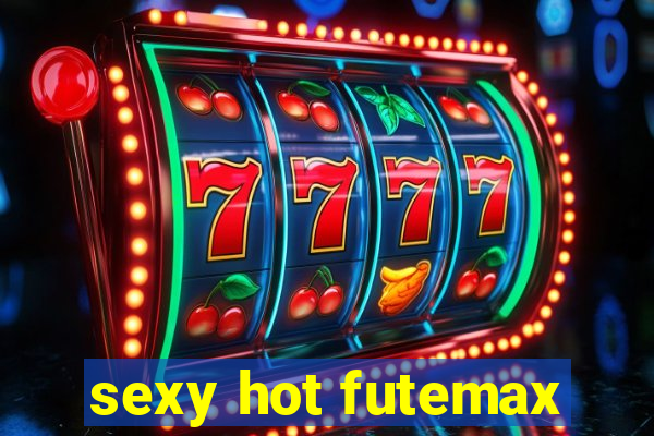 sexy hot futemax
